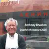 Anthony Braxton - Anthony Braxton Quartet (Moscow) 2008